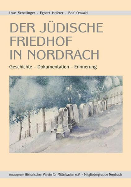 Der jüdische Friedhof in Nordrach: Geschichte - Dokumentation - Erinnerung Politics & History