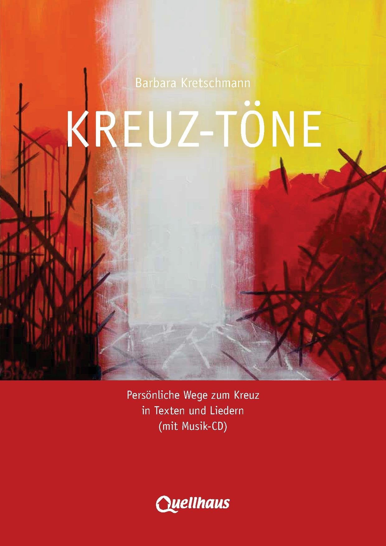 Kreuz-Töne: Persönliche Wege zum Kreuz in Texten und Liedern (mit Musik-CD) Religion & Esotericism