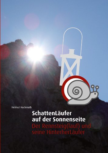 Schattenläufer auf der Sonnenseite - Der Rennsteiglauf und seine Hinterherläufer Books