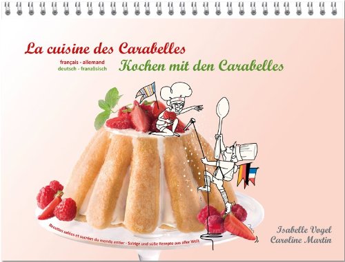 La cuisine des Carabelles /Kochen mit den Carabelles: Franz. /Dt. Leisure, Home & Garden