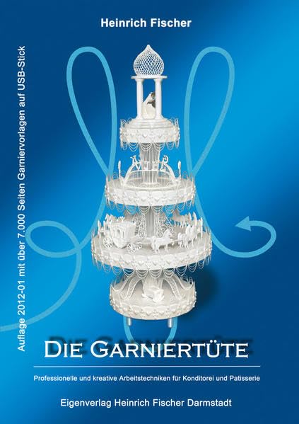 Die Garniertüte: Professionelle und kreative Arbeitstechniken für Konditorei und Patisserie: Professionelle und kreative Arbeitstechniken für ... 7000 Seiten Garniervorlagen auf USB-Stick Leisure, Home & Garden