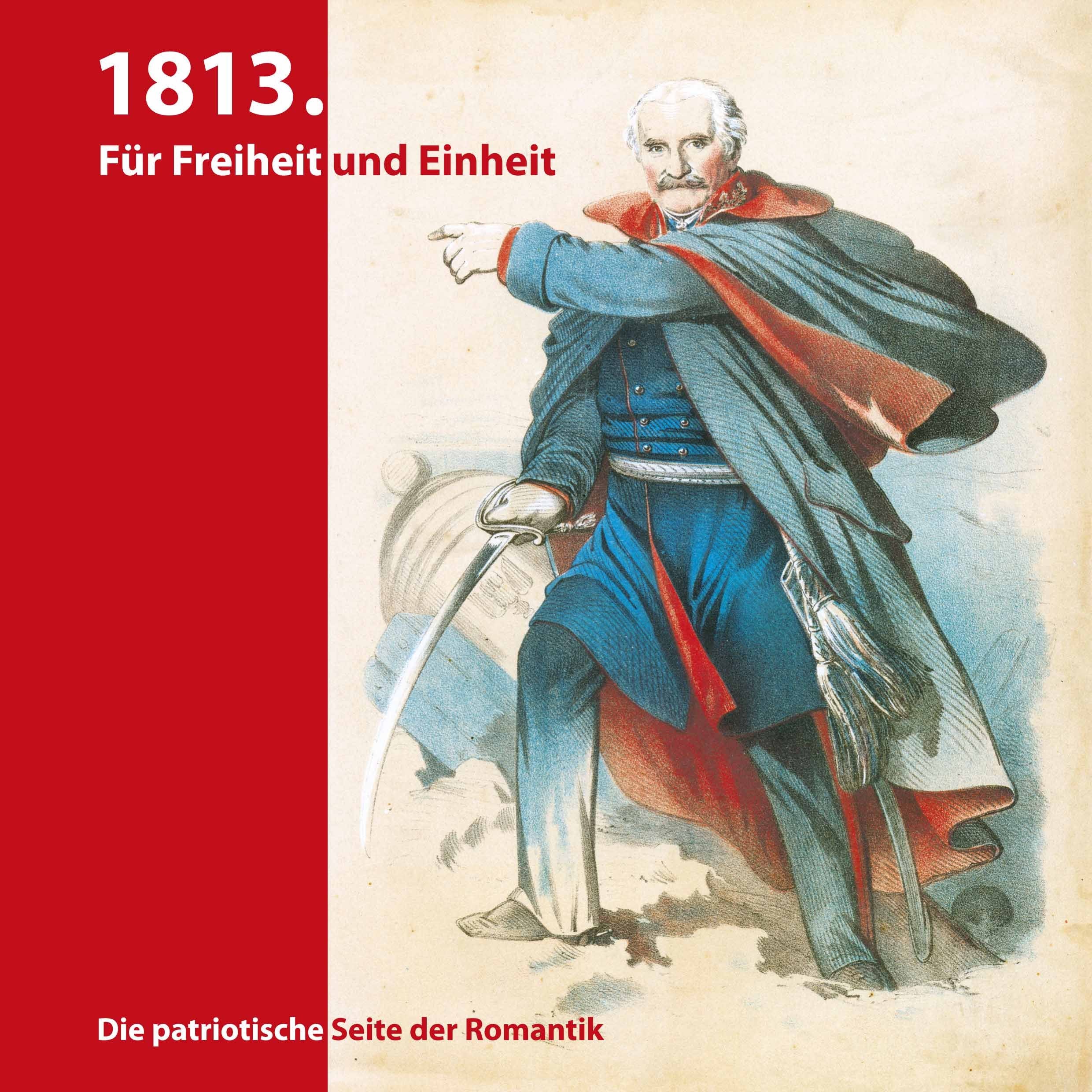 1813. Für Freiheit und Einheit: Die patriotische Seite der Romantik Film, Art & Culture