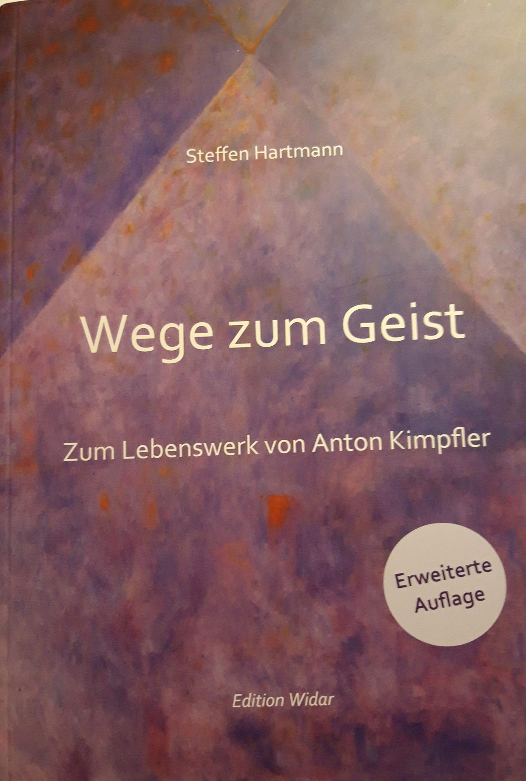 Wege zum Geist : zum Lebenswerk von Anton Kimpfler. Books