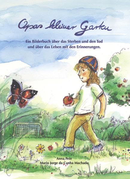 Opas kleiner Garten: Ein Bilderbuch über das Sterben und den Tod und über das Leben mit den Erinnerungen Children's books