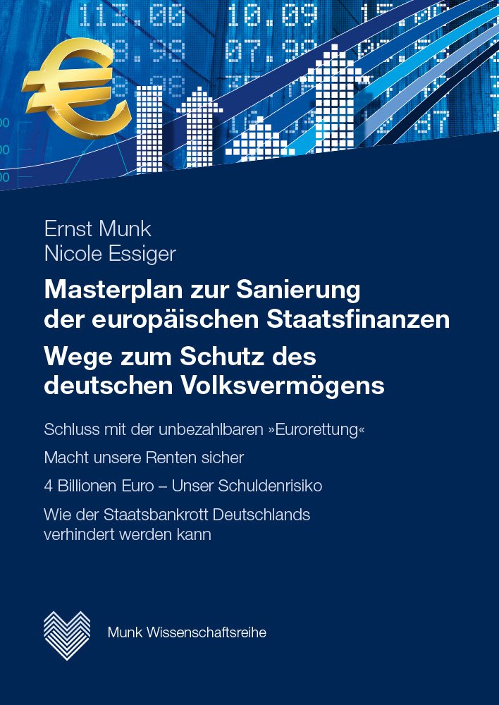 Masterplan zur Sanierung der europäischen Staatsfinanzen: Wege zum Schutz des deutschen Volksvermögens Law