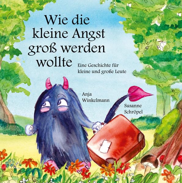 Wie die kleine Angst groß werden wollte: Eine Geschichte für kleine und große Leute Lifestyle