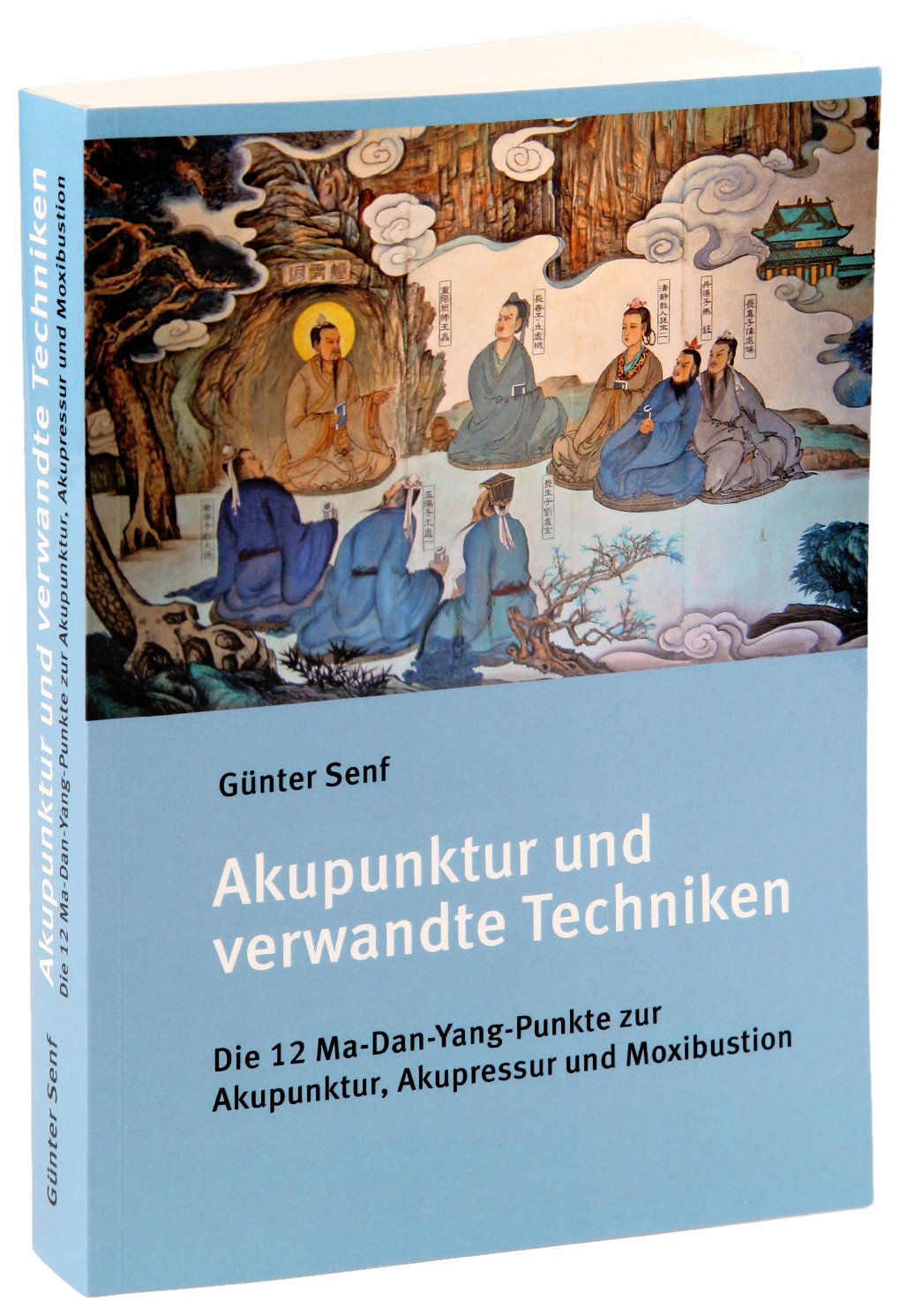Akupunktur und verwandte Techniken, Die 12 Ma-Dan-Yang-Punkte: zur Akupunktur, Akupressur und Moxibustion Medicine