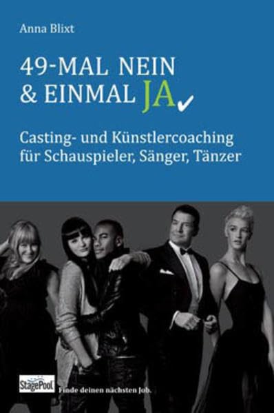 49-mal Nein & einmal Ja: Casting- und Künstlercoaching für Schauspieler, Sänger, Tänzer Business, Finance & Career