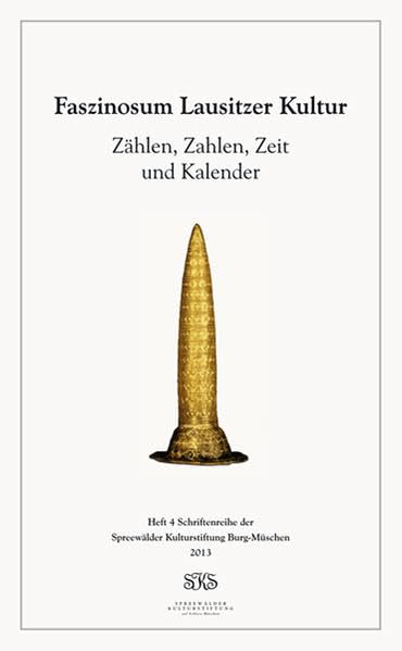 Zählen, Zahlen, Zeit und Kalender (Schriftenreihe der Spreewälder Kulturstiftung Burg-Müschen) Natural Sciences