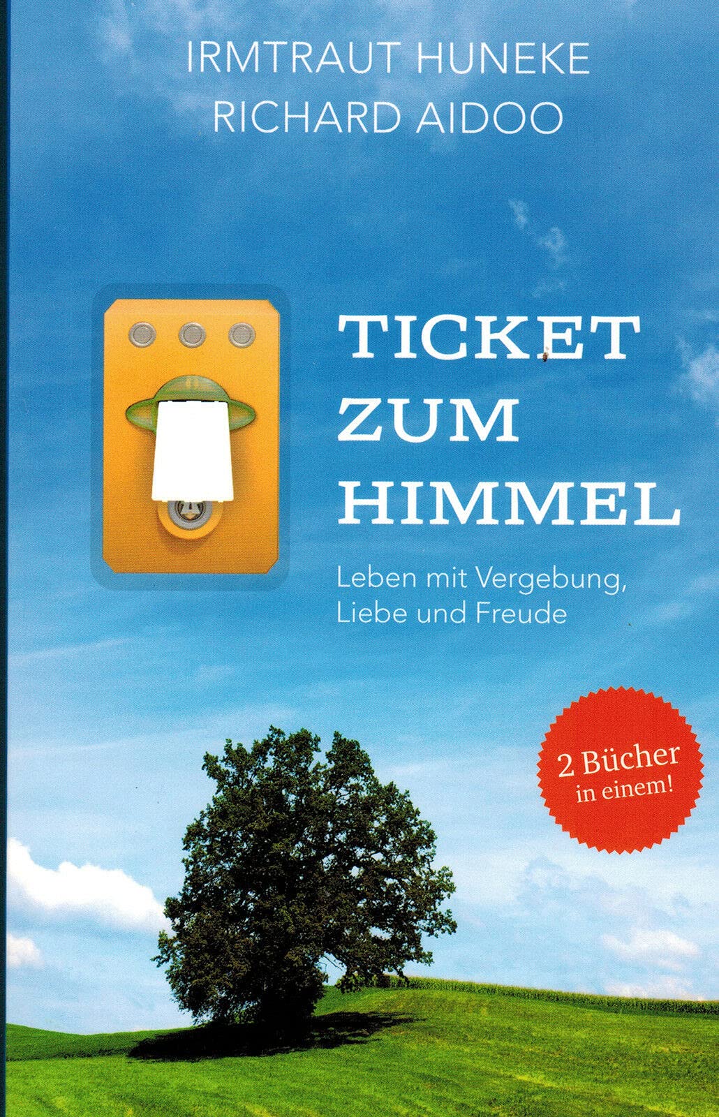Ticket zum Himmel. Leben mit Vergebung, Liebe und Freude (Widmungsexemplar). Books