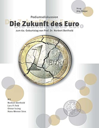 Die Zukunft des Euro: Zum 60. Geburtstag von Prof. Dr. Norbert Berthold Law