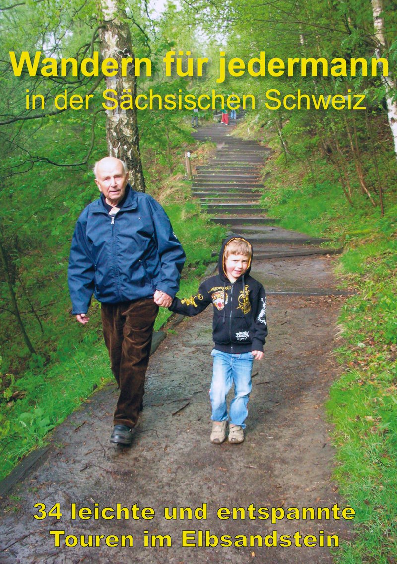 Wandern für jedermann in der Sächsischen Schweiz: 34 entspannte Touren im Elbsandstein Books