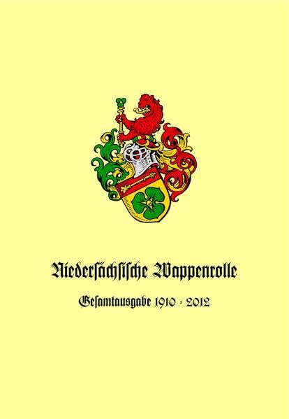 Niedersächsische Wappenrolle: Gesamtausgabe 1910-2012 General education
