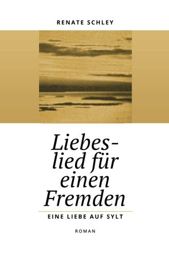 Liebeslied fuer einen Fremden: Eine Liebe auf Sylt Drama