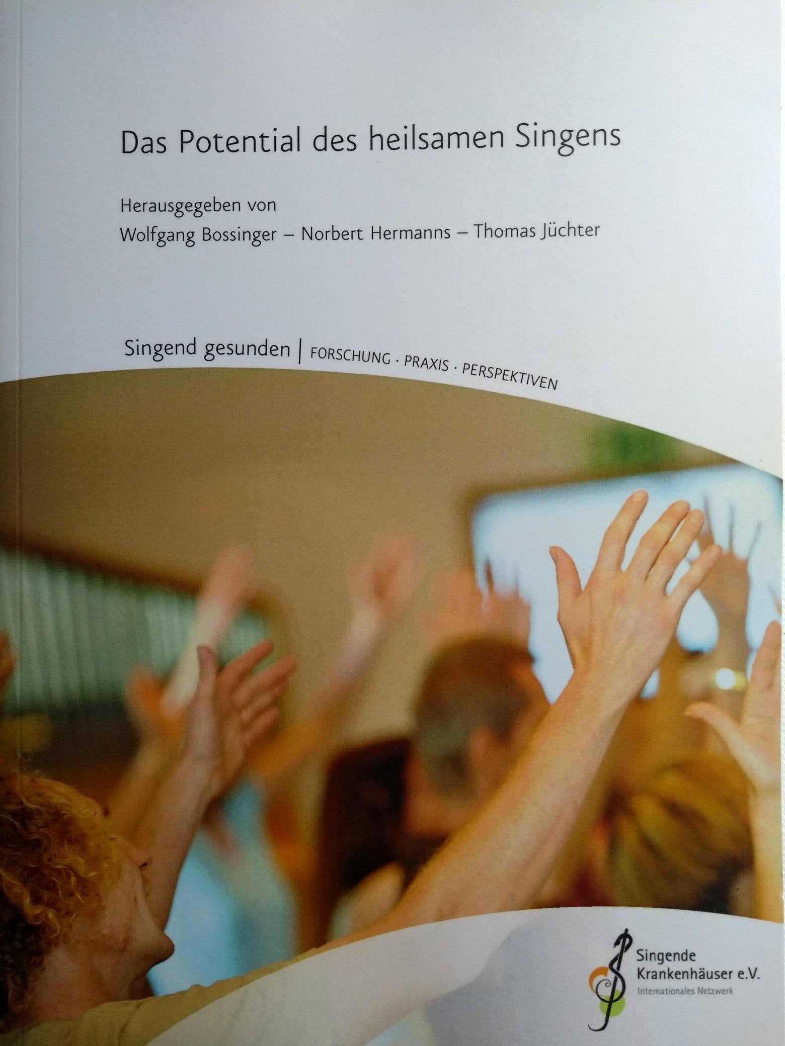 Das Potential des heilsamen Singens: Singend gesunden - Forschung, Praxis, Perspektiven - Kreutz, Gunter book
