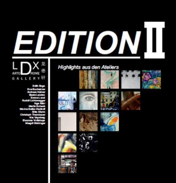 Edition II: Highlights aus den Ateliers Band 2 der Galerieedition (Editionsreihe der LDXArtodrome Gallery) Film, Art & Culture