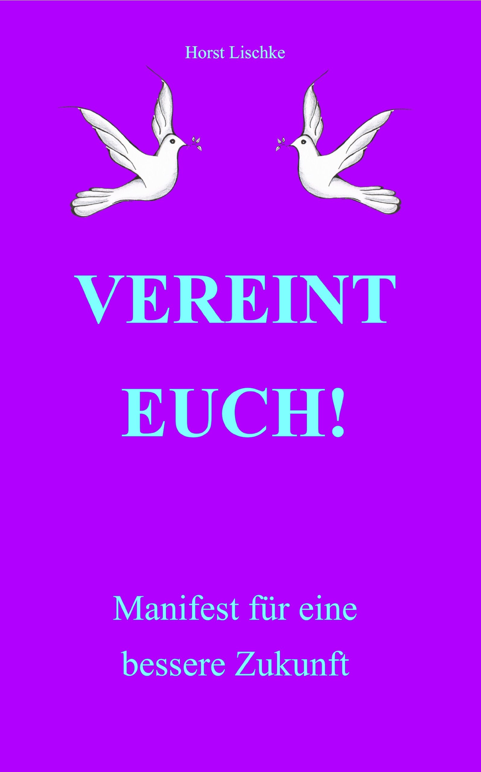 VEREINT EUCH! Manifest für eine bessere Zukunft Religion & Esotericism