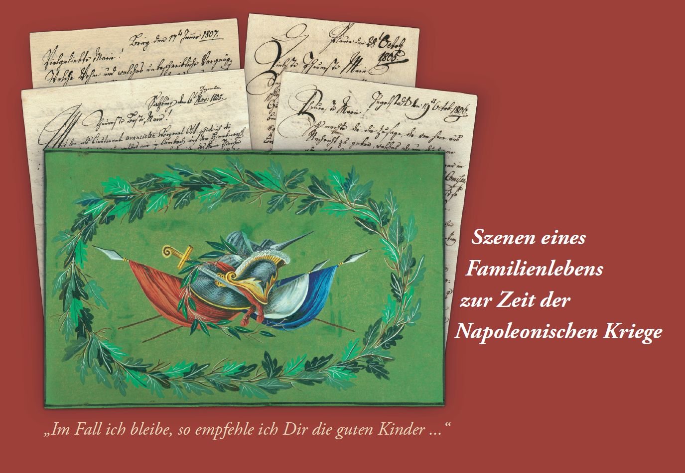 Szenen eines Familienlebens zur Zeit der napoleonischen Kriege Memories