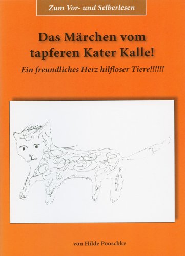 Das Märchen vom tapferen Kater Kalle. Ein freundliches Herz hilfloser Tiere!! Fairy Tales & Legends