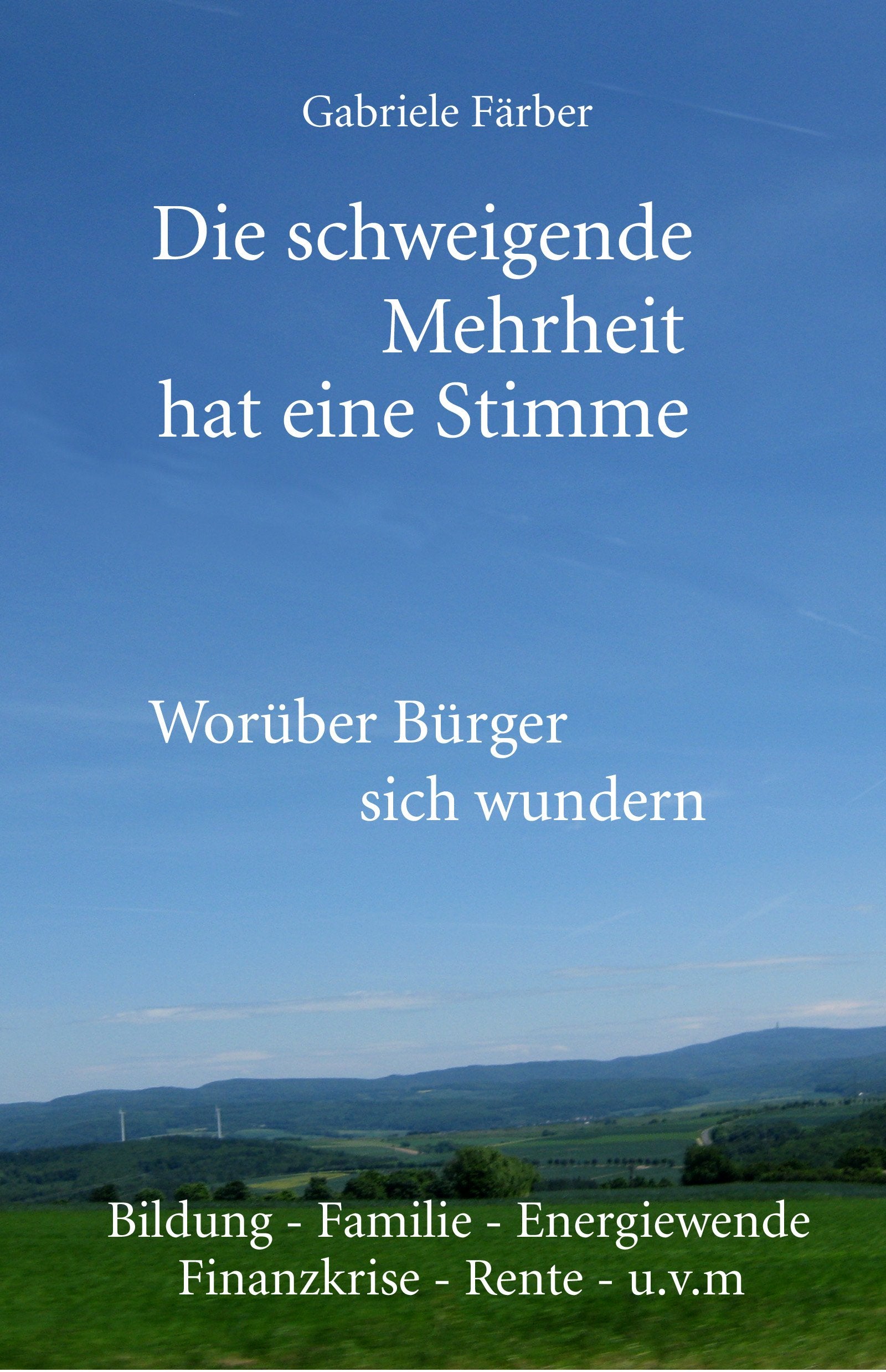 Die schweigende Mehrheit hat eine Stimme: Worüber Bürger sich wundern Contemporary literature