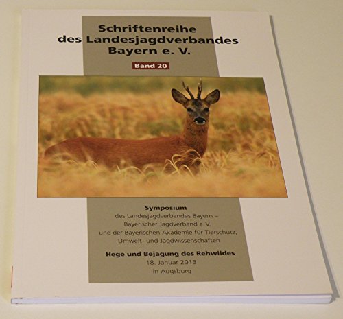 Schriftenreihe des Landesjagdverbandes Bayern e.V. - Band 20 : Hege und Bejagung des Rotwildes Books