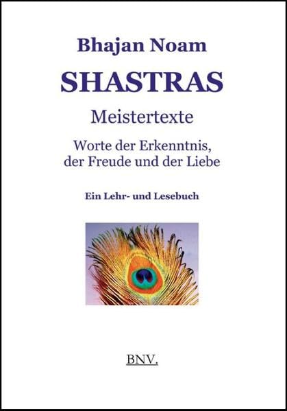 SHASTRAS - Meistertexte: Worte der Erkenntnis, der Freude und der Liebe Religion & Esotericism