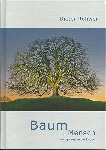Baum und Mensch: Wie gelingt unser Leben Lifestyle