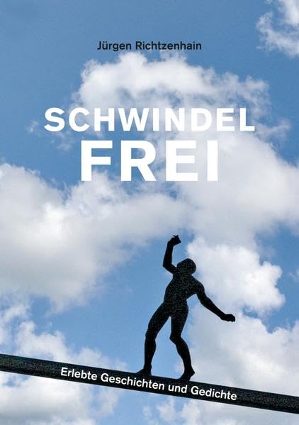 Schwindelfrei: Erlebte Geschichten und Gedichte - Richtzenhain, Jürgen book