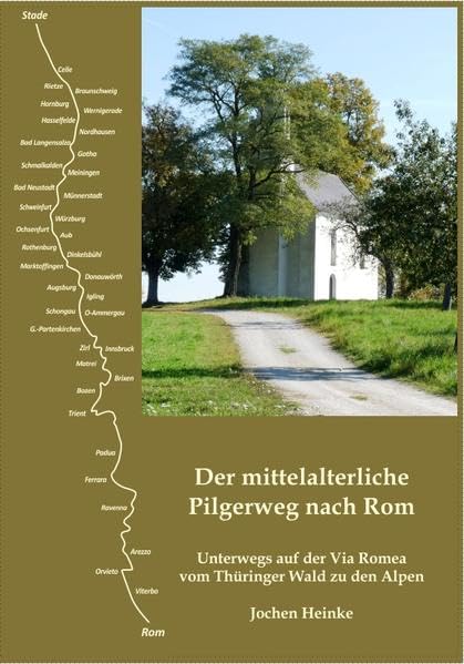 Der mittelalterliche Pilgerweg nach Rom: Unterwegs auf der Via Romea vom Thüringer Wald zu den Alpen Leisure, Home & Garden