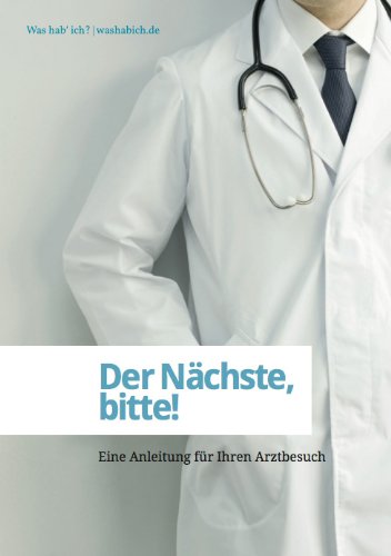 Der Nächste, bitte! - Eine Anleitung für Ihren Arztbesuch Books