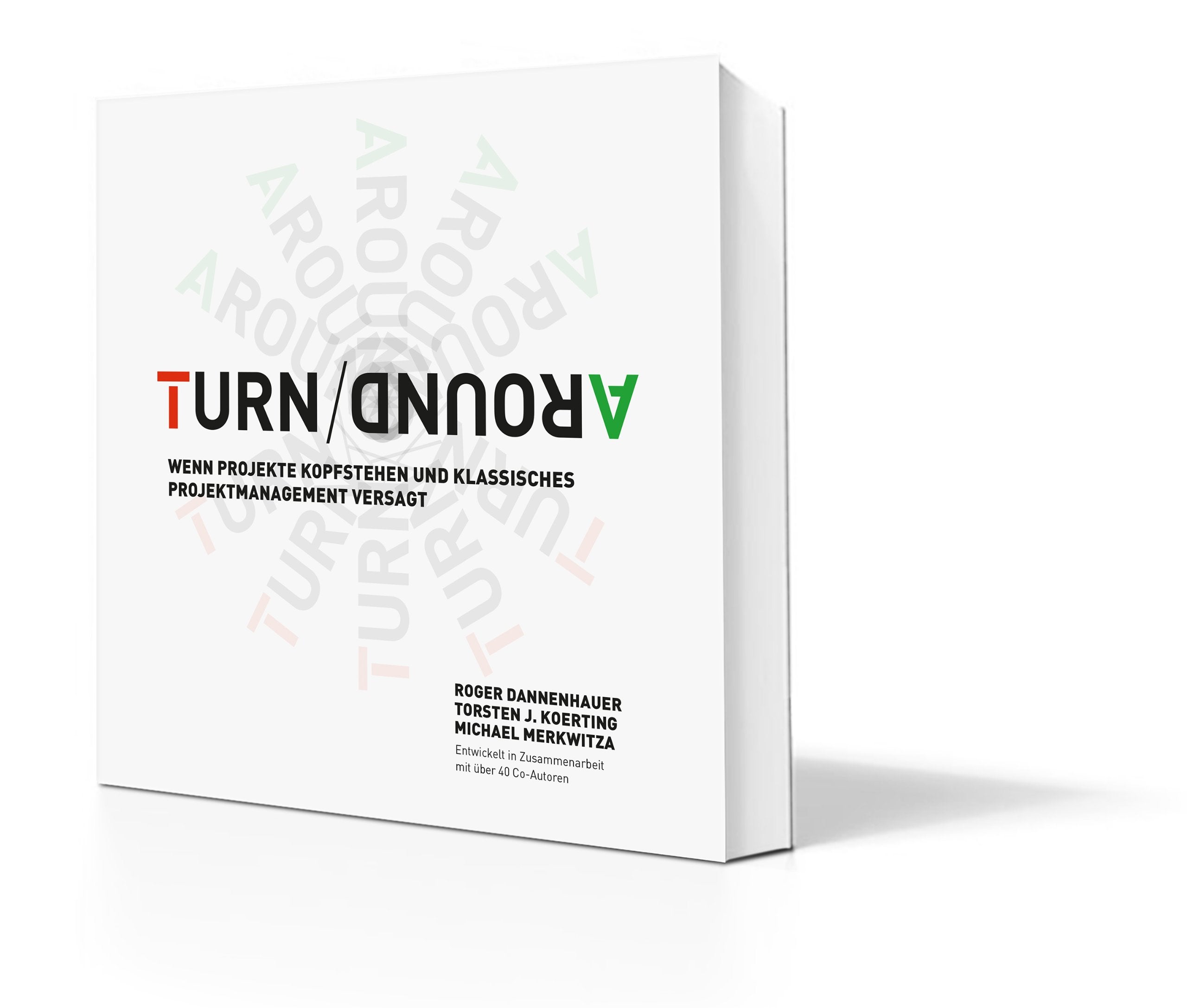 TURN AROUND. Wenn Projekte kopfstehen und klassisches Projektmanagement versagt (ab 15.Oktober 2013) Law