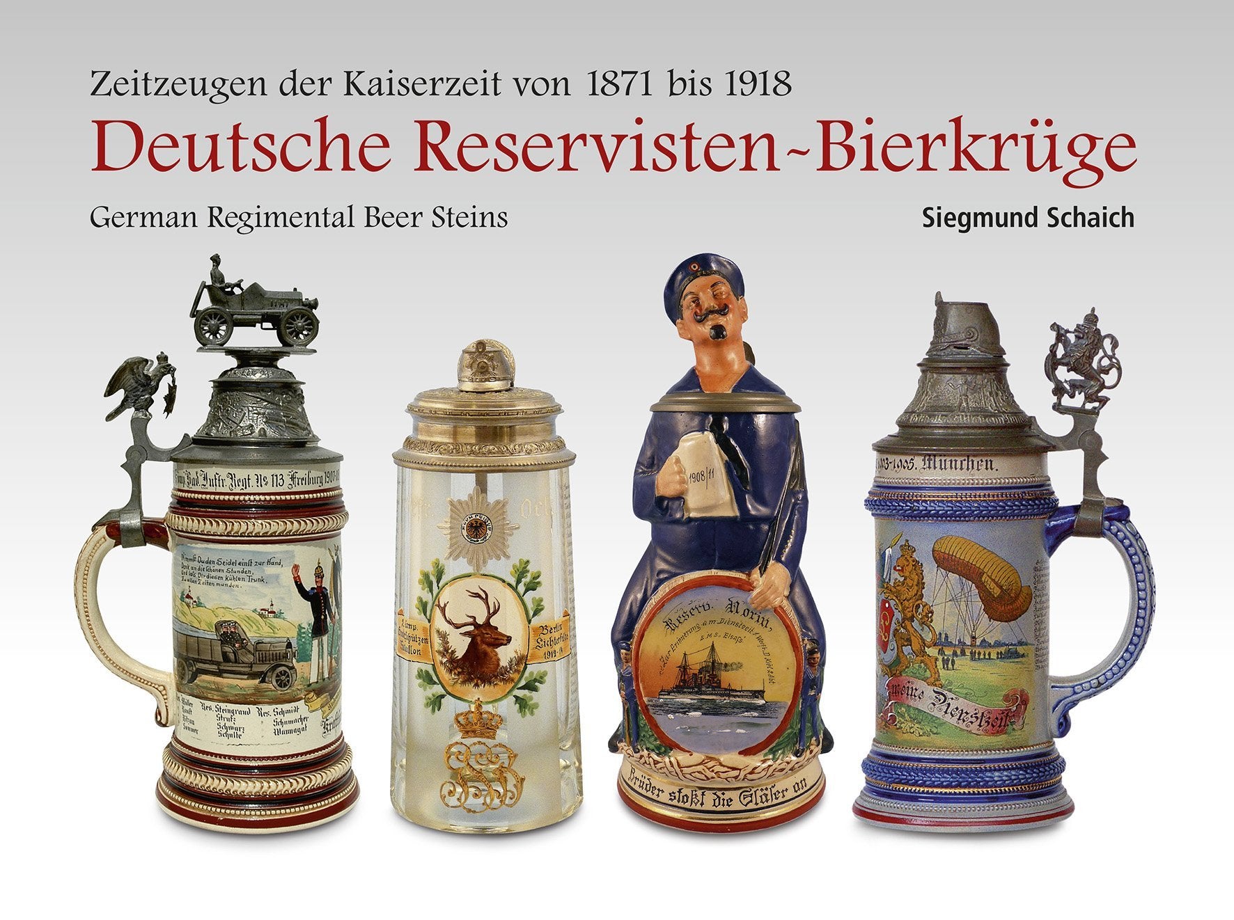 Deutsche Reservisten-Bierkrüge: Zeitzeugen der Kaiserzeit von 1871 bis 1918 German Regimental Beer Steins Hobbies & Crafts