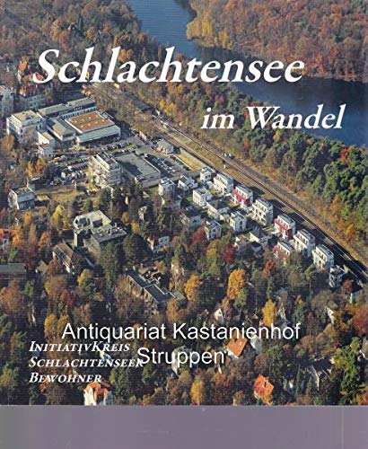 Schlachtensee im Wandel.,Bürgerschaftliches Engagement am S-Bahnhof Schlachtensee, 1995 - 2013., book