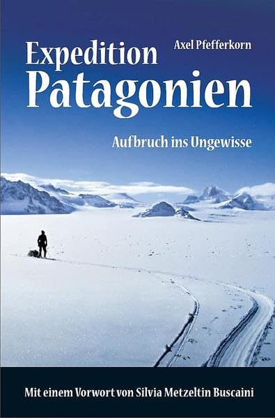 Expedition Patagonien - Aufbruch ins Ungewisse Leisure, Home & Garden