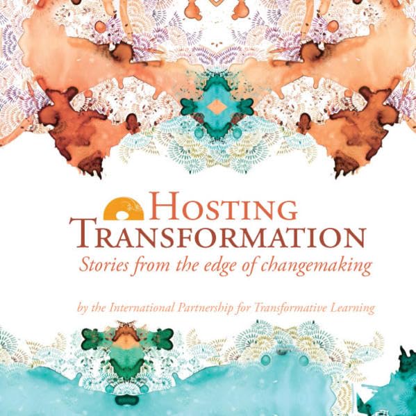 HOSTING TRANSFORMATION stories from the edge of changemaking book