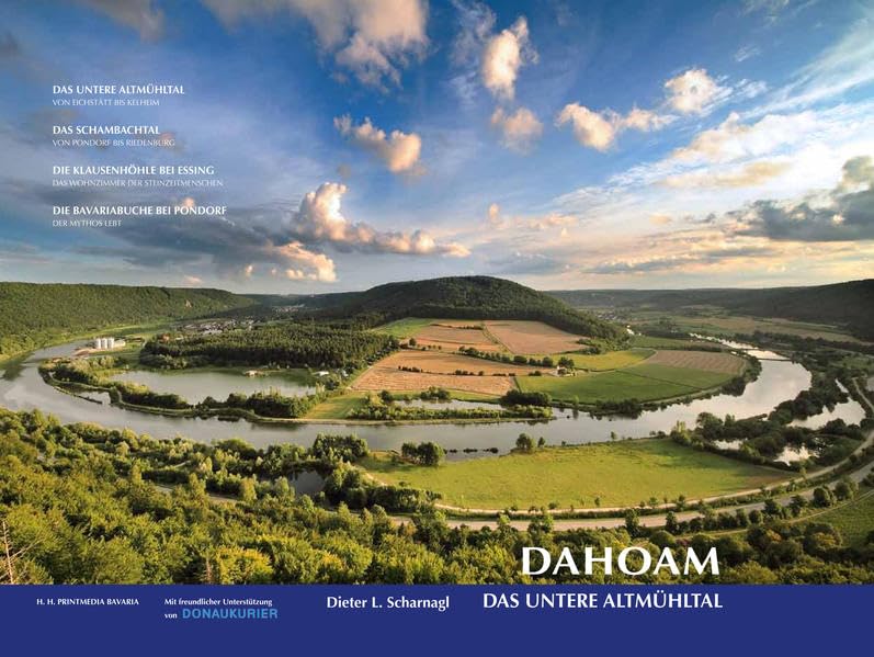 Dahoam - Das untere Altmühltal: Von Eichstätt bis Kelheim mit Schambachtal von Pondorf bis Riedenburg Extrageschichten: Bavariabuche und Klausenhöhle Leisure, Home & Garden