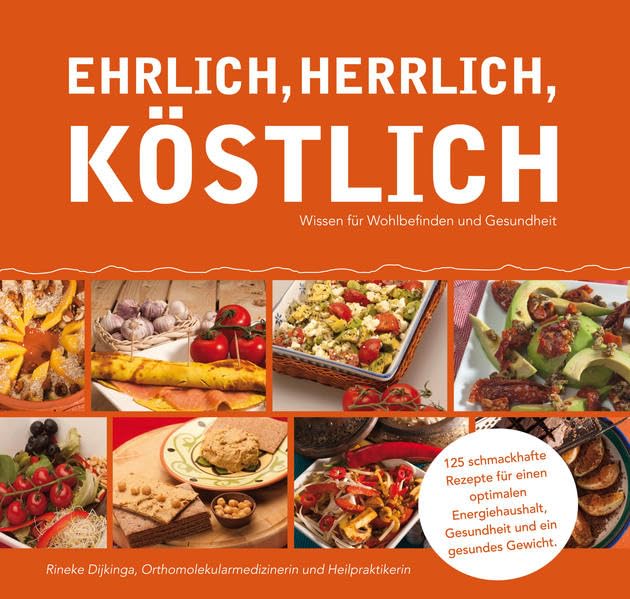 EHRLICH, HERRLICH, KÖSTLICH: Wissen für Wohlbefinden und Gesundheit Health, Nutrition & Fitness