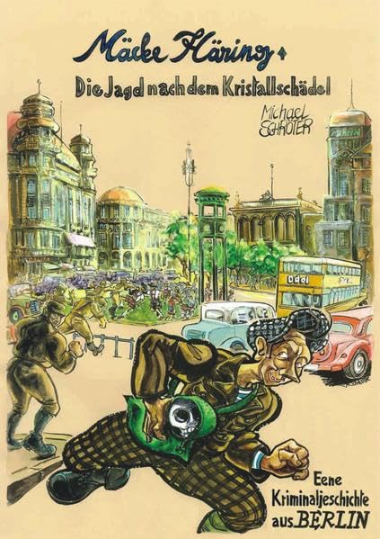 Mäcke Häring - Die Jagd nach dem Kristallschädel: Eene Kriminaljeschichte aus Berlin Manga