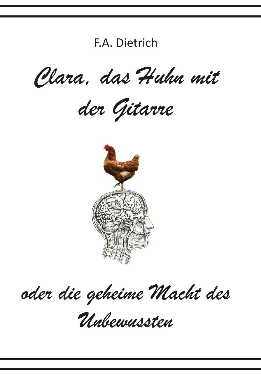 Clara, das Huhn mit der Gitarre: oder die geheime Macht des Unbewussten Religion & Esotericism