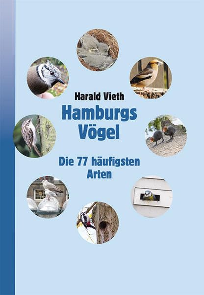 Hamburgs Vögel - Die 77 häufigsten Arten Natural Sciences