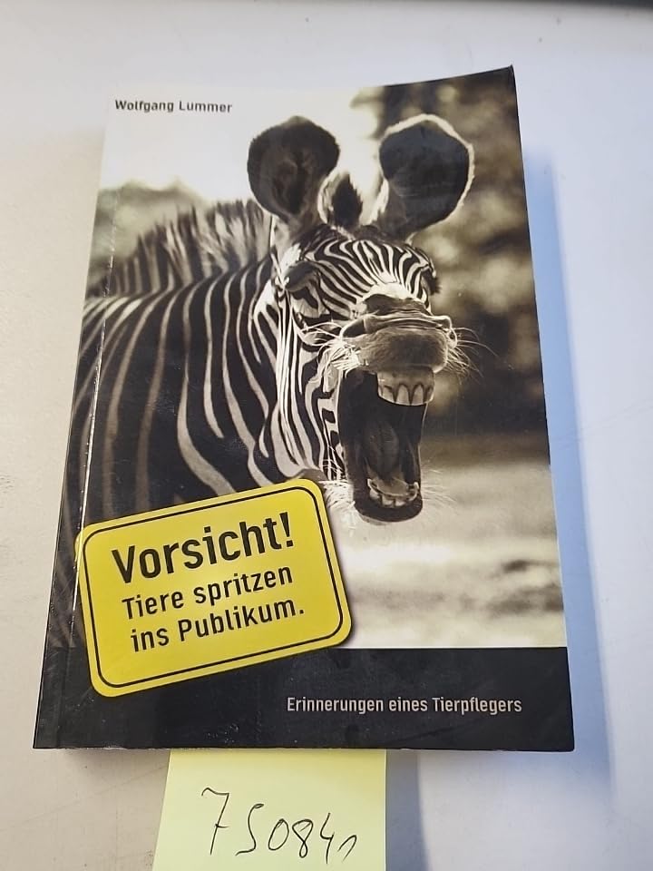 Vorsicht! Tiere spritzen ins Publikum: Erinnerungen eines Tierpflegers Personalities