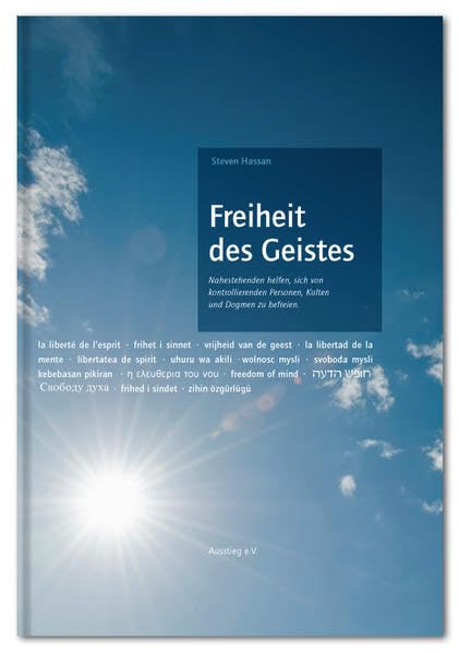 Freiheit des Geistes: Nahestehenden helfen, sich von kontrollierenden Personen, Kulten und Dogmen zu befreien. - Hassan, Steven book