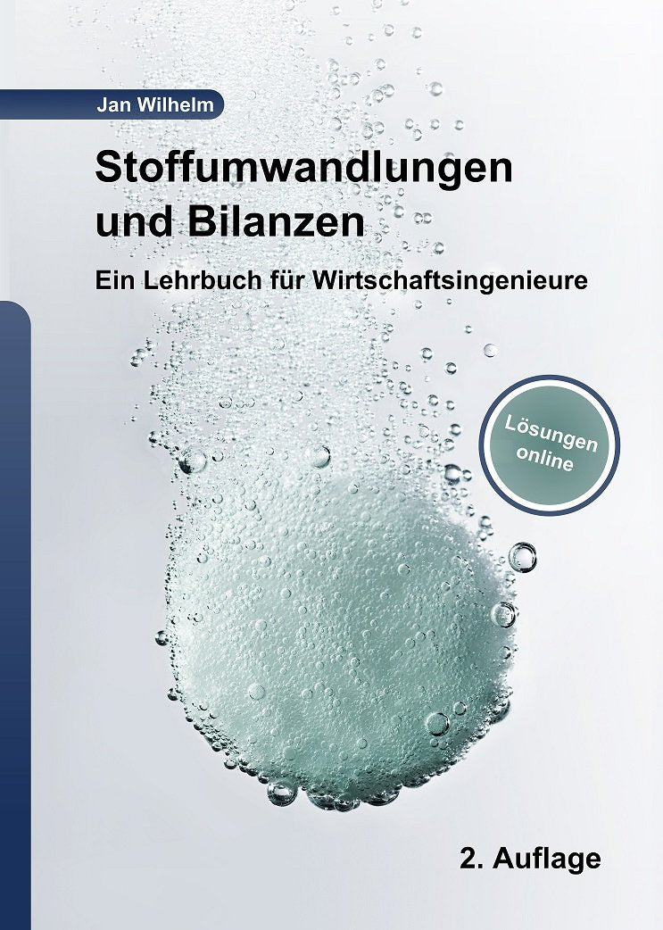 Stoffumwandlungen und Bilanzen: Ein Lehrbuch für Wirtschaftsingenieure Natural Sciences