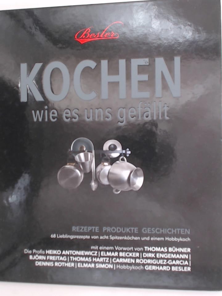 KOCHEN wie es uns gefällt - Gerhard Besler Books