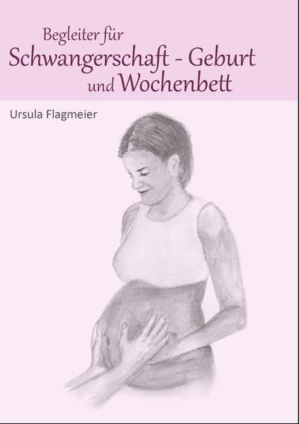 Begleiter für Schwangerschaft - Geburt und Wochenbett Parents & Children
