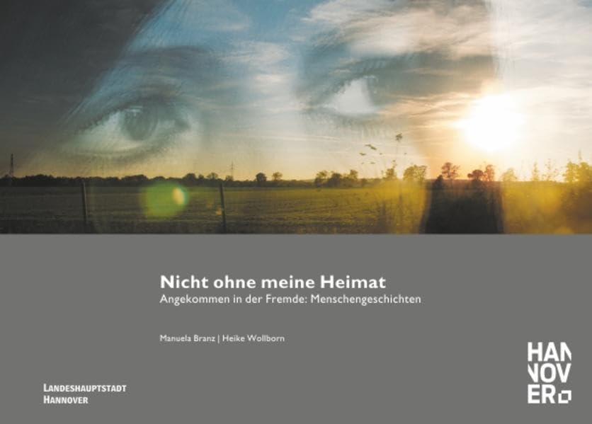 Nicht ohne meine Heimat - Angekommen in der Fremde: Menschengeschichten Science