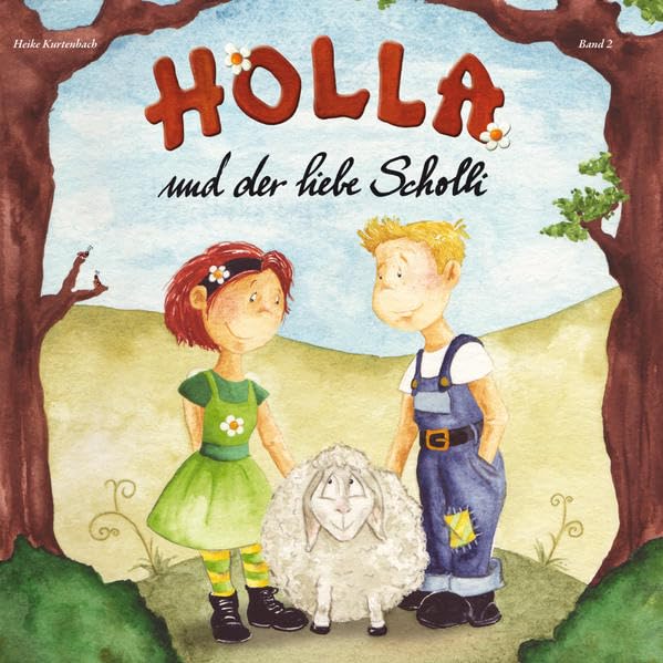 Holla und der liebe Scholli (HOLLA die Waldfee) Children's books