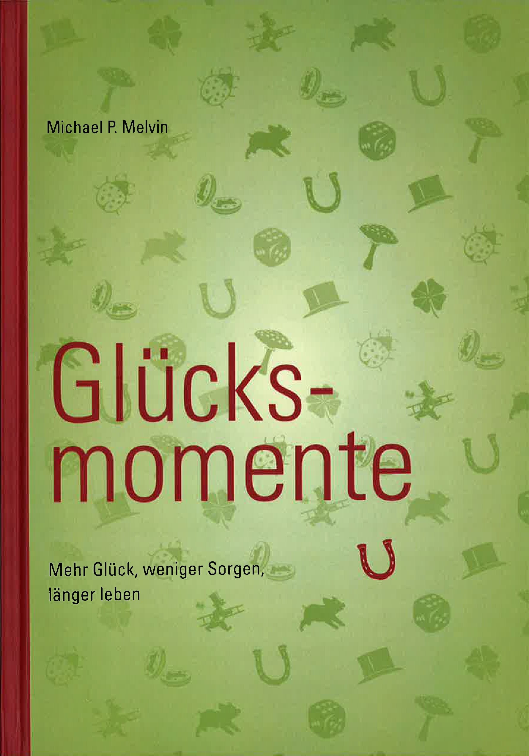 Glücksmomente - Mehr Glück, weniger Sorgen, länger leben Books