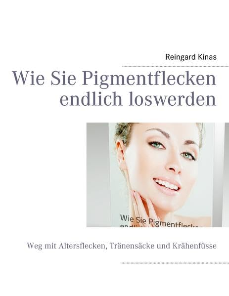 Wie Sie Pigmentflecken endlich loswerden!: Weg mit Altersflecken, Tränensäcke und Krähenfüsse Leisure, Home & Garden