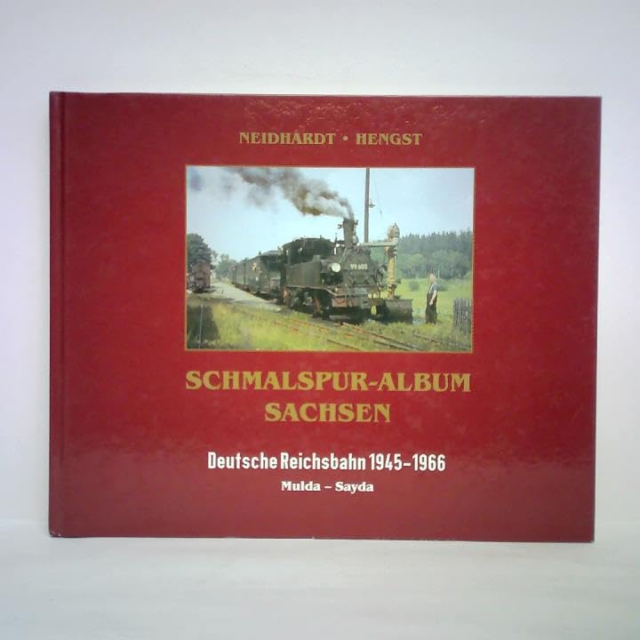 Schmalspur-Album Sachsen: Deutsche Reichsbahn 1945-1966. Mulda - Sayda Leisure, Home & Garden